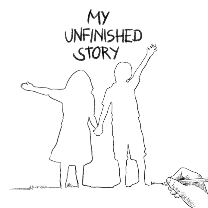 Our Unfinished Stories